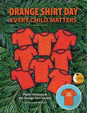"Orange Shirt Day - Every Child Matters" Book by Phyllis Webstad & the Orange Shirt Society