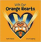 "Es kwenstém̓ re kwalt te p̓úsmen / With Our Orange Hearts" by Phyllis Webstad